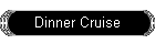 Dinner Cruise
